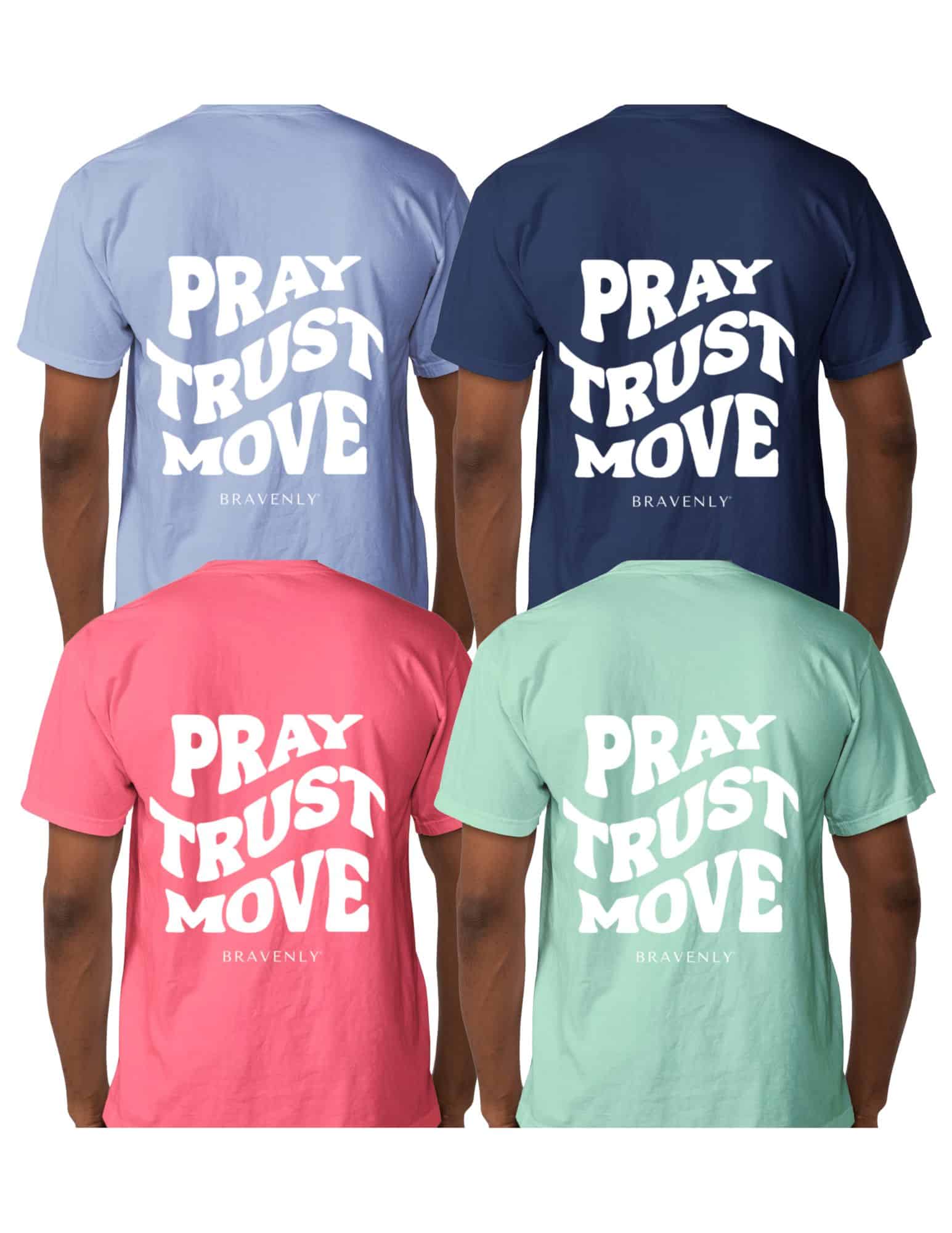 Pray Trust Move Tees